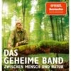 Arvato Media Das Band Zw. Mensch Und Natur - P.W 1 Arvato Media Das Band Zw. Mensch Und Natur - P.W -Feinbier Unterwegs Geschäft das geheime band zwischen mensch und natur taschenbuch peter wohlleben